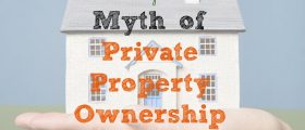 Myth of Private Property Ownership