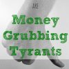 Billionaires Are Money Grubbing Tyrants