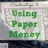 paper currency, using paper money, disadvantages of money