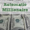 automatic millionaire, how to be a millionaire, how to be rich